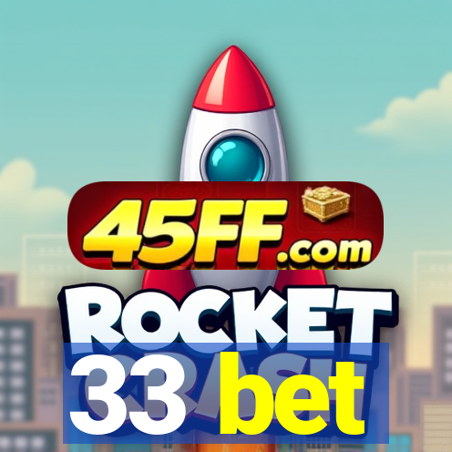33 bet